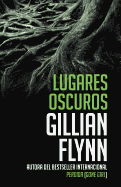 Lugares Oscuros: (spanish-Language Edition of Dark Places)