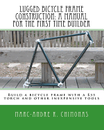 Lugged Bicycle Frame Construction, a Manual for the First Time Builder