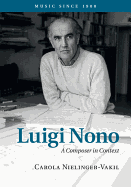 Luigi Nono: A Composer in Context