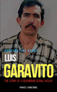Luis Garavito: Hunting The Beast: The Story of a Colombian Serial Killer