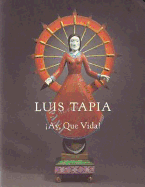Luis Tapia: Ay, Que Vida: Ay, Que Vida