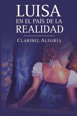 Luisa en el pa?s de la realidad - Ediciones, La Pereza, and Rivera, Greity Gonzalez (Editor), and Castillo, Ernesto Perez (Editor)