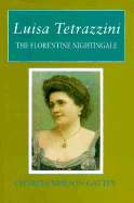 Luisa Tetrazzini: The Florentine Nightingale