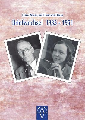 Luise Rinser und Hermann Hesse, Briefwechsel 1935-1951 - Rinser, Luise