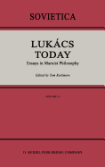 Lukacs Today: Essays in Marxist Philosophy