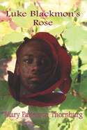 Luke Blackmon's Rose: A Love Story