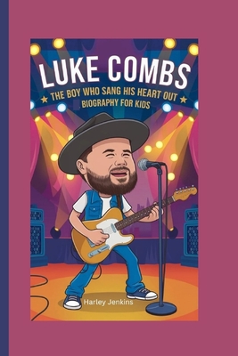 Luke Combs: The Boy Who Sang His Heart Out - Biography for kids - Jenkins, Harley