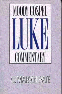 Luke- Gospel Commentary - Pate, C Marvin, PhD, and Pate, Marvin