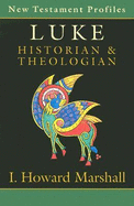 Luke: Historian and Theologian