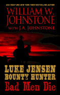 Luke Jensen, Bounty Hunter Bad Men Die