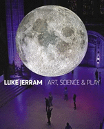 Luke Jerram: Art, Science & Play