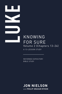 Luke: Knowing for Sure, Volume 2 (Chapters 11-24) - Nielson, Jonathan