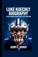 Luke Kuechly Biography: The Man Behind the Mask of NFL's Best Linebacker