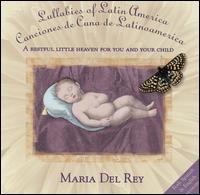 Lullabies of Latin America - Maria Del Rey