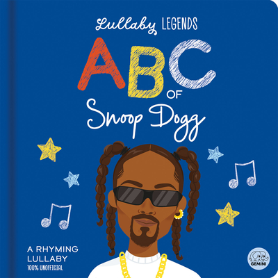 Lullaby Legends: ABC of Snoop Dogg: A Rhyming Lullaby - Lily, Amber