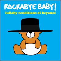 Lullaby Renditions of Beyonc - Rockabye Baby!