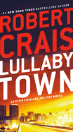 Lullaby Town: An Elvis Cole and Joe Pike Novel
