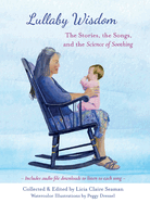 Lullaby Wisdom: The Stories, the Songs, and the Science of Soothing