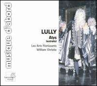 Lully: Atys (Highlights) - Agns Mellon (vocals); Bernard Deletr (vocals); Francoise Semellaz (vocals); Gilles Ragon (vocals);...