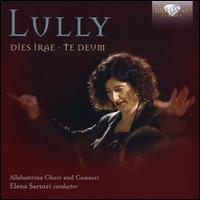 Lully: Dies Irae; Te Deum - Allabastrina Choir and Consort (choir, chorus); Allabastrina Choir and Consort; Elena Sartori (conductor)