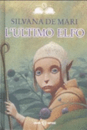 L'Ultimo Elfo - De Mari, Silvana