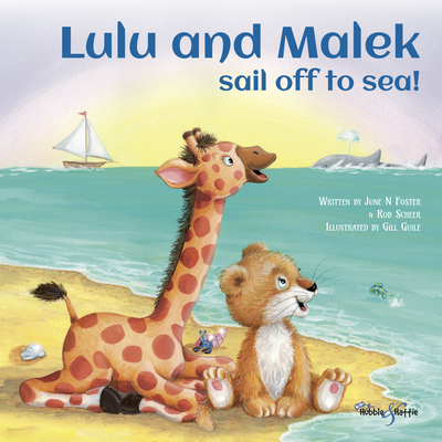 Lulu and Malek: sail off to sea! - Foster, June, and Scheer, Rob