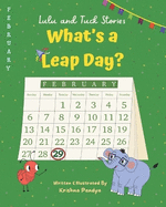 Lulu and Tuck Stories: What's a Leap Day?