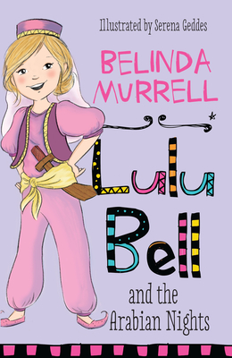 Lulu Bell and the Arabian Nights - Murrell, Belinda