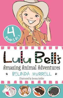 Lulu Bell's Amazing Animal Adventures - Murrell, Belinda