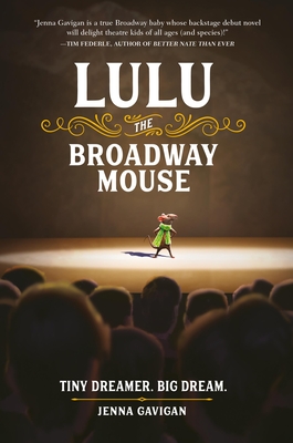 Lulu the Broadway Mouse - Gavigan, Jenna