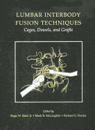 Lumbar Interbody Fusion Techniques: Cages, Dowels, and Grafts