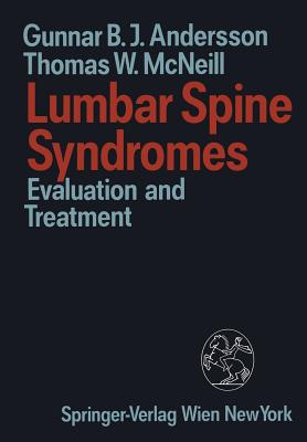 Lumbar Spine Syndromes: Evaluation and Treatment - Andersson, Gunnar B J, MD, and McNeill, Thomas W