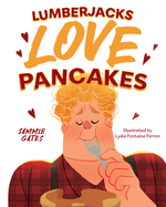 Lumberjacks Love Pancakes