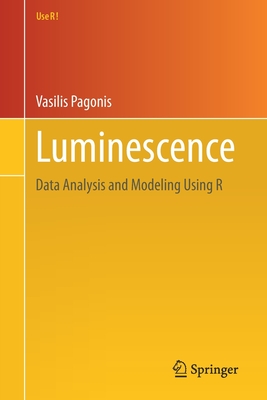Luminescence: Data Analysis and Modeling Using R - Pagonis, Vasilis