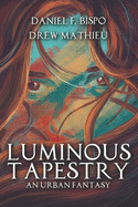 Luminous Tapestry: An Urban Fantasy