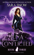Luna Conflicted: Book 3 of the Luna Rising Series (a Paranormal Shifter Romance Series)