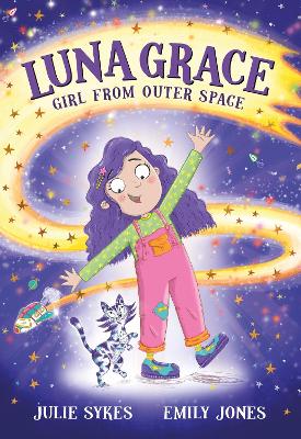 Luna Grace: Girl from Outer Space - Sykes, Julie