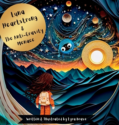 Luna Heartstrong & the Anti-Gravity Menace - 