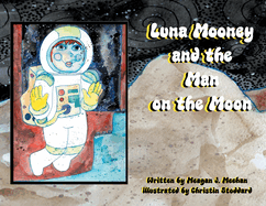 Luna Mooney and the Man on the Moon