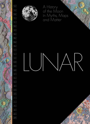 Lunar: A History of the Moon in Myths, Maps, and Matter - Shindell, Matthew (Consultant editor)