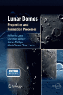 Lunar Domes: Properties and Formation Processes