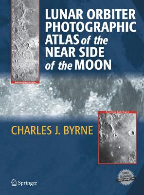 Lunar Orbiter Photographic Atlas of the Near Side of the Moon - Byrne, Charles