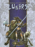 Lunars: The Manual of Exalted Power - Alexander, Alan, and Cogman, Genevieve, and Hubbard, Conrad