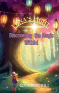 Lunas Light Discovering the Magic Within!