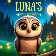 Luna's Nightly Adventures: Luna's Nightly Adventures: A Magical Bilingual Bedtime Story of Friendship and Exploration