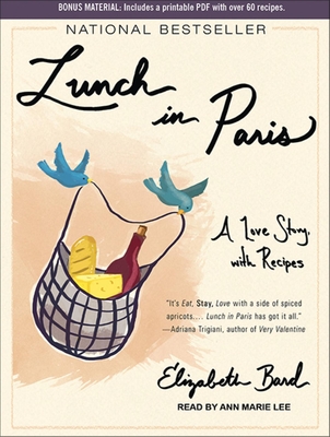 Lunch in Paris: A Love Story, with Recipes - Bard, Elizabeth, and Lee, Ann Marie (Narrator)