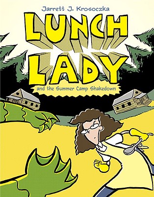 Lunch Lady and the Summer Camp Shakedown: Lunch Lady #4 - Krosoczka, Jarrett J