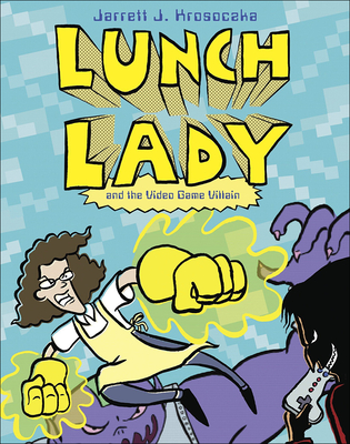 Lunch Lady and the Video Game Villain - Krosoczka, Jarrett