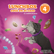Lunchbox Is On The Case Episode 4: El Ladr?n de Joyas: El Ladr?n de Joyas: The Jewel Thief