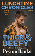 Lunchtime Chronicles: Thick & Beefy